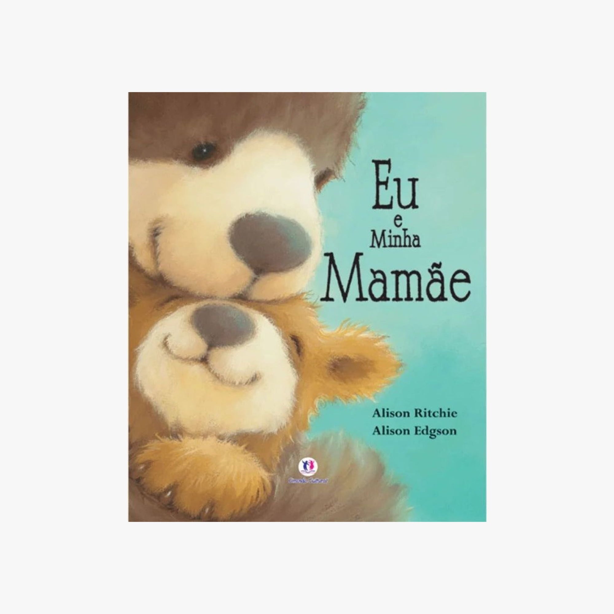 Livro Infantil Eu e Minha Mamãe