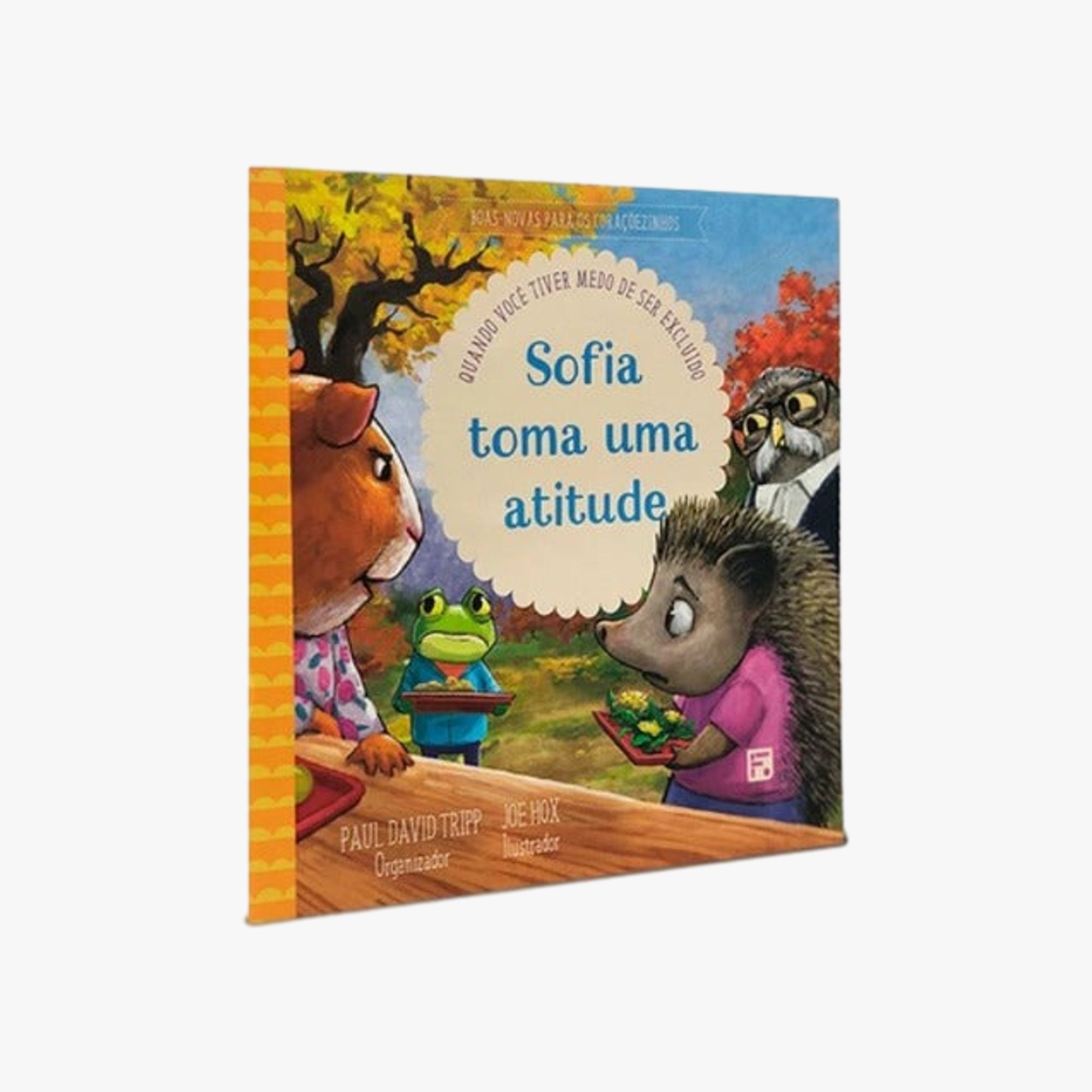 Livro Sofia toma uma atitude: Quando você tiver medo de ser excluido