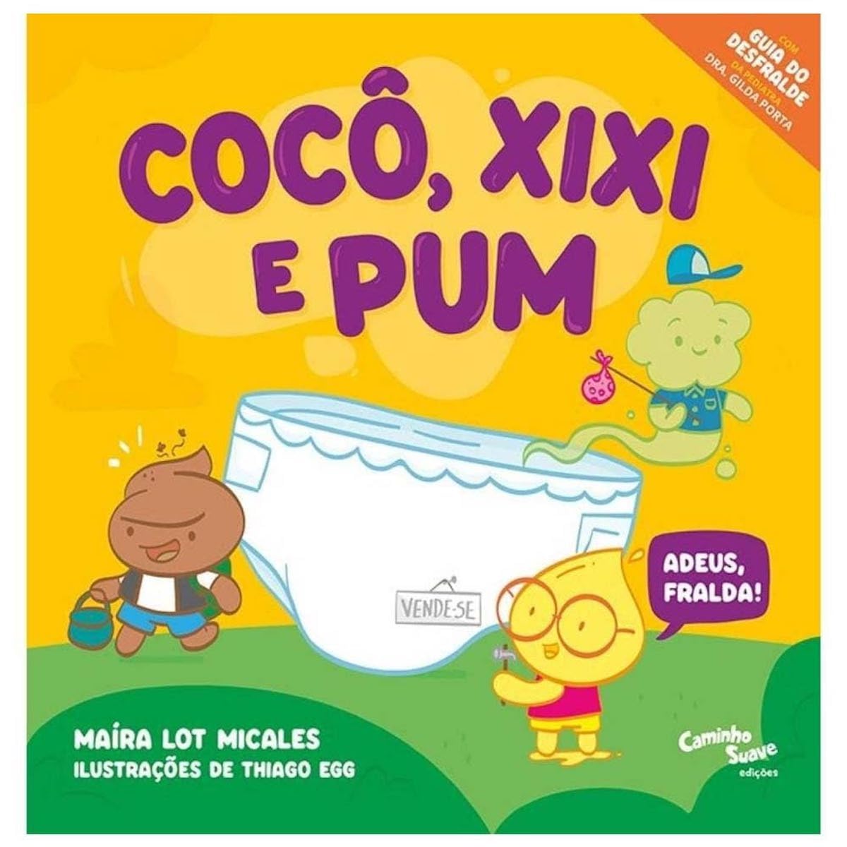 Livro Cocô, Xixi e Pum!: Adeus, fralda! - Livro infantil de auxílio no desfralde: Adeus, fralda!