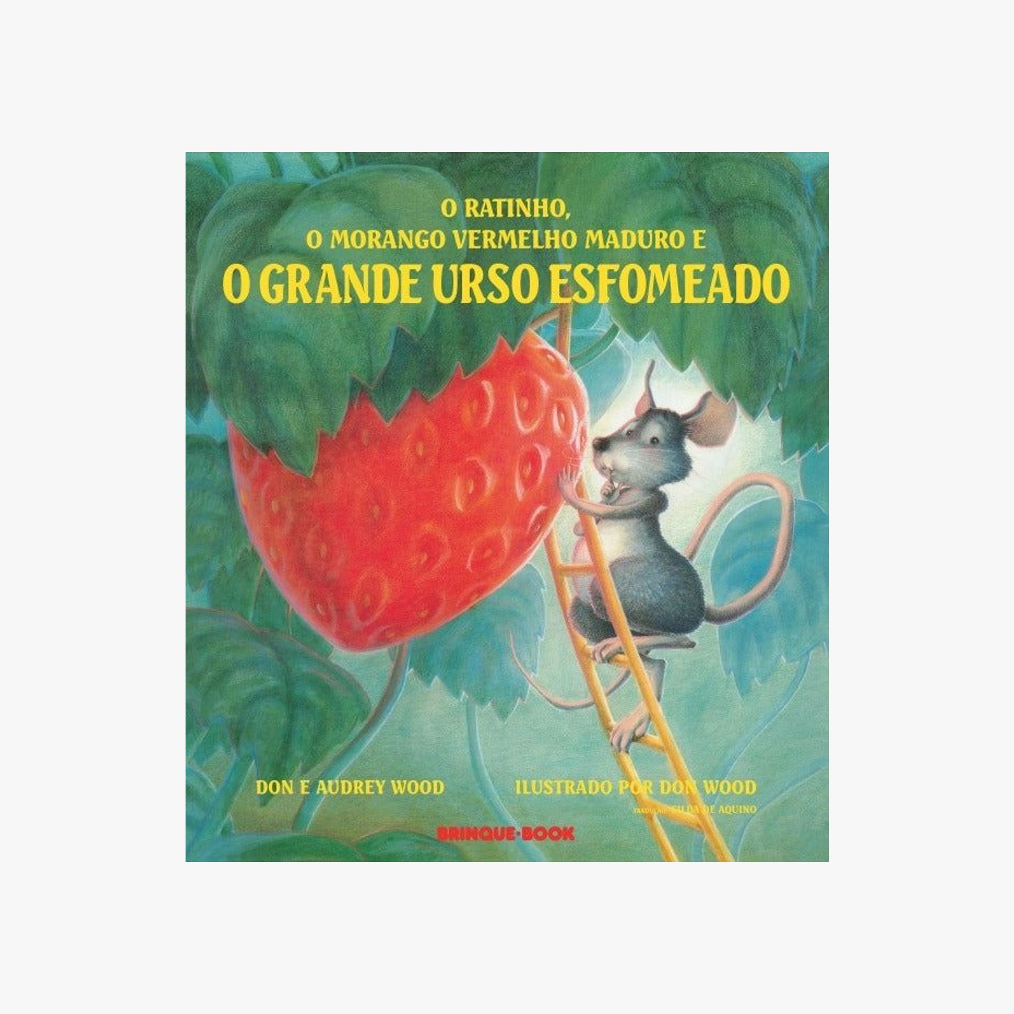 Livro Infantil O Ratinho, o Morango Vermelho Maduro e o Grande Urso Esfomeado
