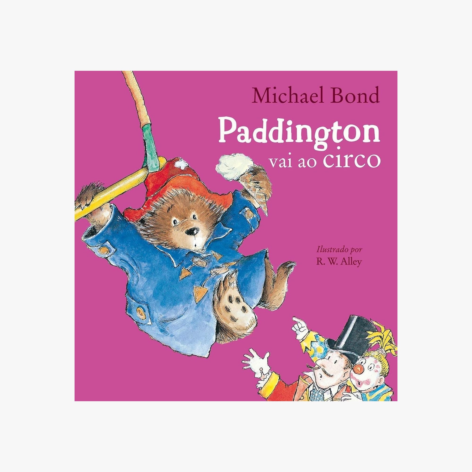 Livro Infantil Paddington Vai ao Circo