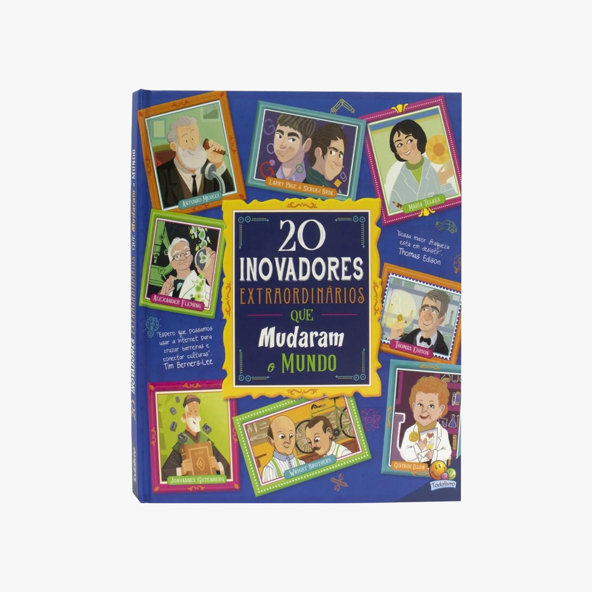 20 Inovadores Extraordinários que Mudaram o Mundo