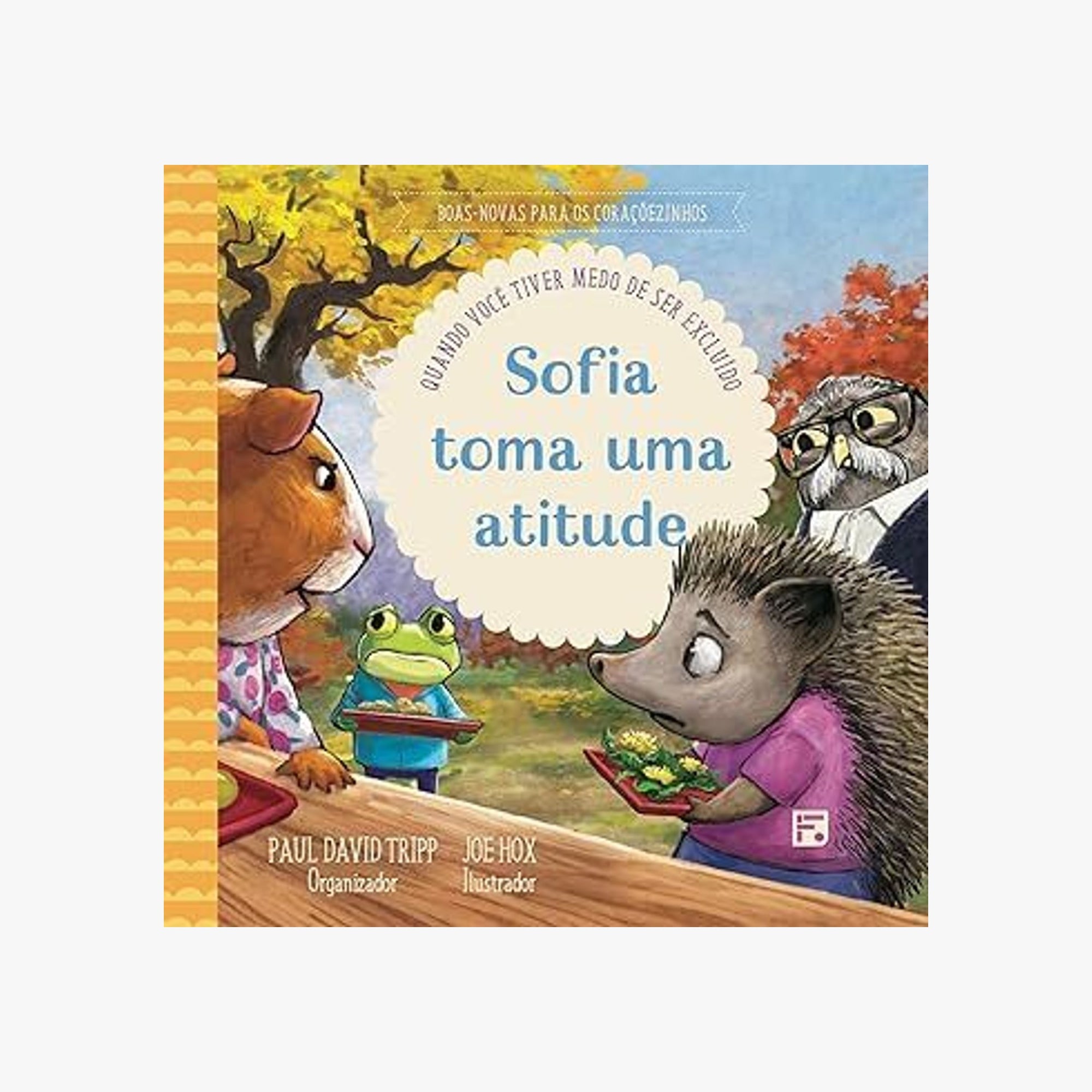 Livro Sofia toma uma atitude: Quando você tiver medo de ser excluido