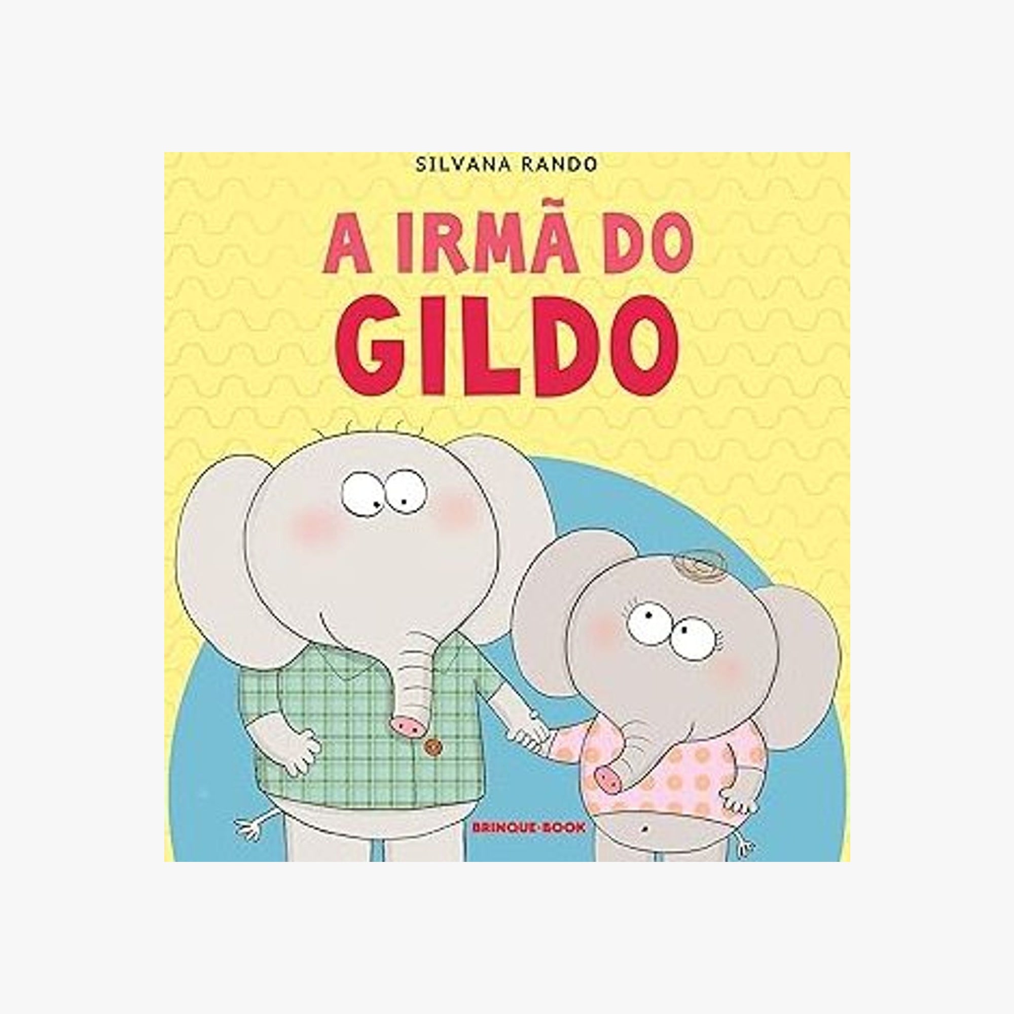 Livro Infantil A Irmã do Gildo