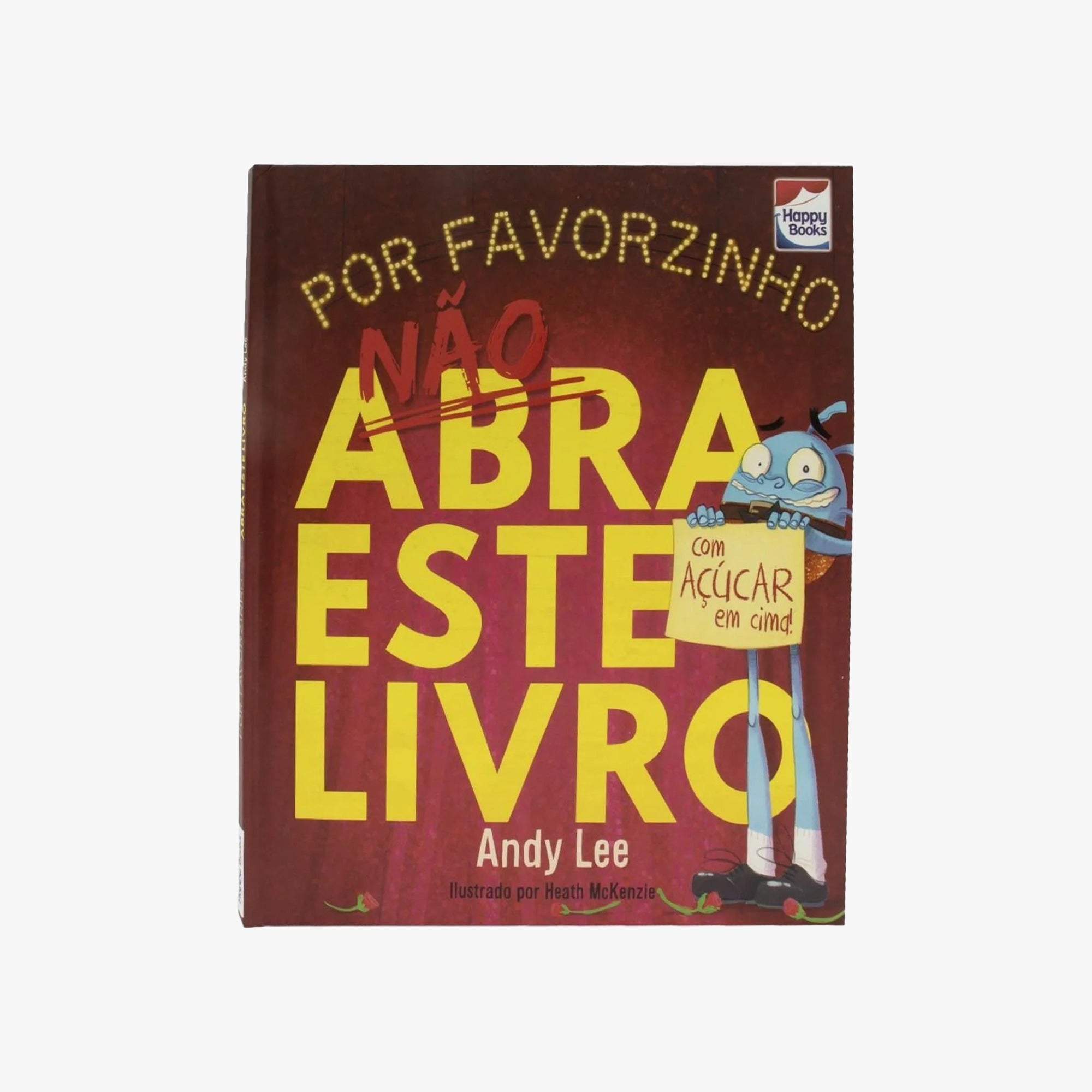 Livro Infantil Não Abra Este Livro... Por Favorzinho